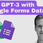 How to use GPT-3 with Google Forms Data Export