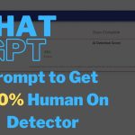 Chat GPT – Pass Detection 100% Human Written With This Prompt