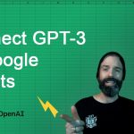 How to: Connect Open AI (GPT-3) to Google Sheets