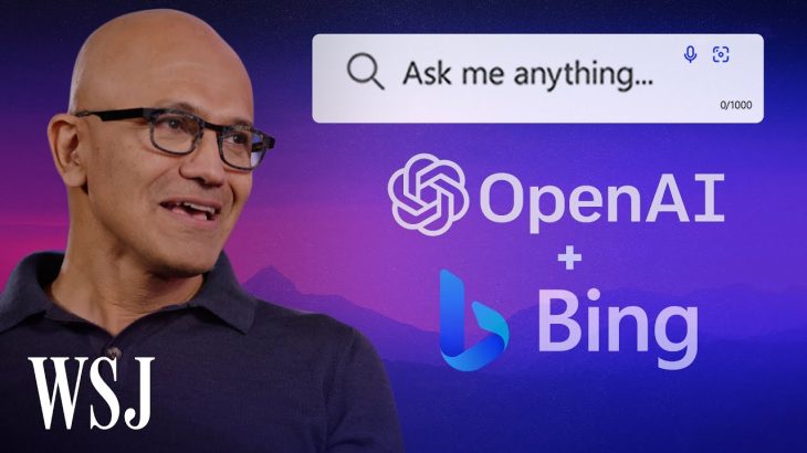 Can Bing and OpenAI Challenge Google? Microsoft’s Satya Nadella Weighs In (Exclusive) | WSJ