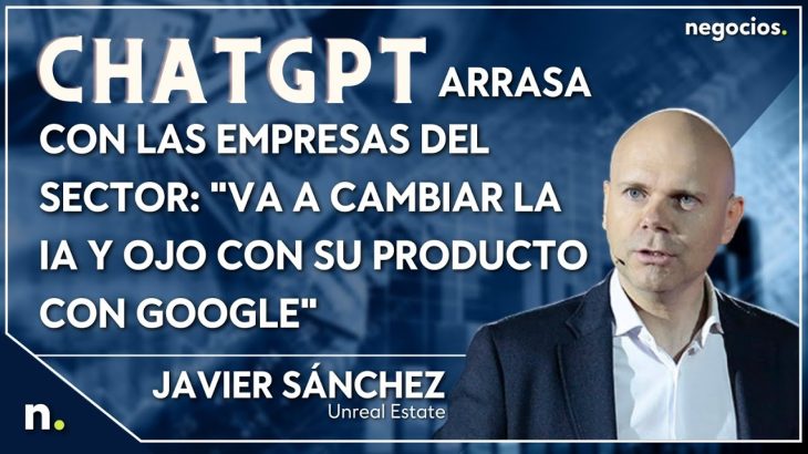 ChatGPT arrasa con las empresas del sector: “Va a cambiar la IA y ojo con su producto con Google”