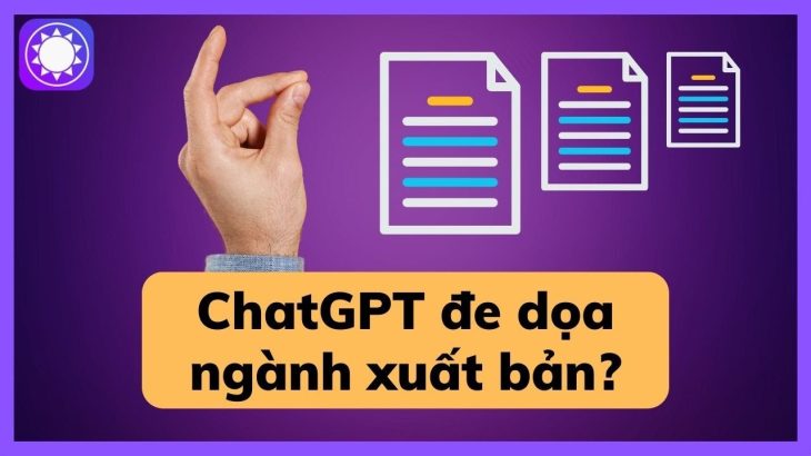 ChatGPT đang đe dọa ngành xuất bản như thế nào?