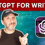 How To Use ChatGPT To Help You Write