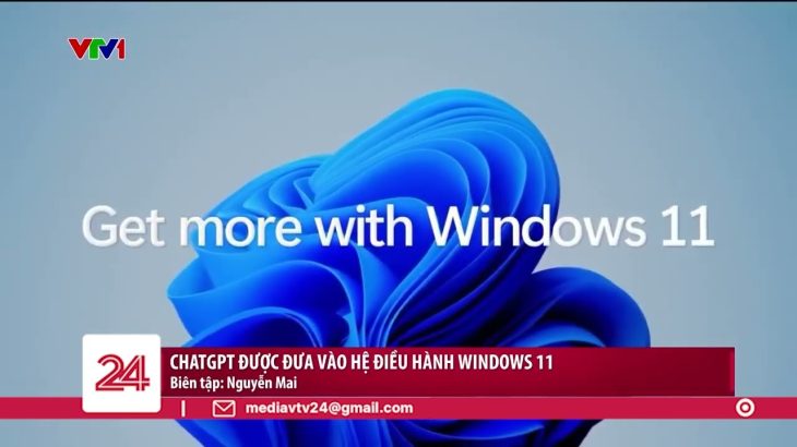 Bản cải tiến của ChatGPT được đưa vào Windows 11, tiếp cận nửa tỷ người dùng | VTV24