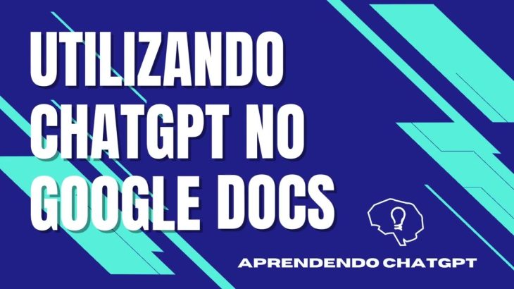 Desvendando o poder do ChatGPT no Google DOCS – ChatGPT Updates 1