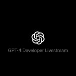 GPT-4 Developer Livestream