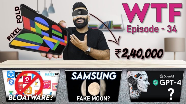 Samsung Fake Moon Shot? | ChatGPT-4 | Apple 2,40,000 VR? | WTF | Episode 34 | Technical Guruji🔥🔥🔥