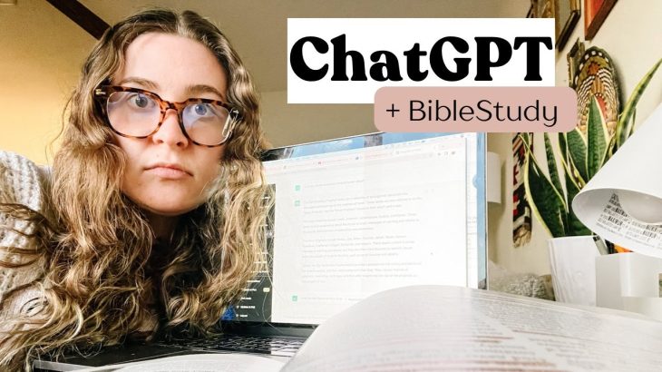 Should Christians use ChatGPT for Bible Study?