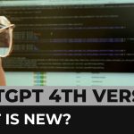 What is new with the fourth version of ChatGPT?