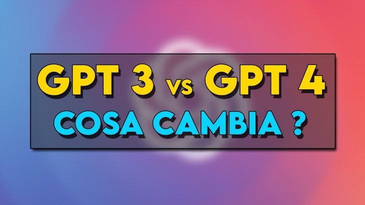 ChatGPT 3 vs ChatGPT 4, cosa cambia ?