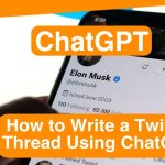 How to Write a Twitter Thread Using ChatGPT: Step-by-Step Guide