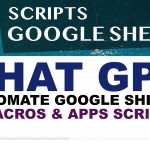 Automate Google Sheets with Chat GPT Macros & Apps Script