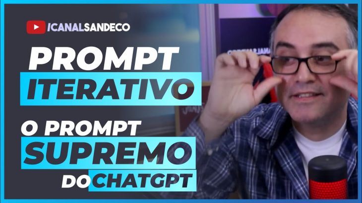 PROMPT ITERATIVO – SUPREMO PROMPT DO CHATGPT – Serie prompts ChatGPT #08