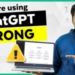 You’ve been using ChatGPT Wrong!