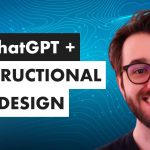 How to Use ChatGPT for Instructional Design