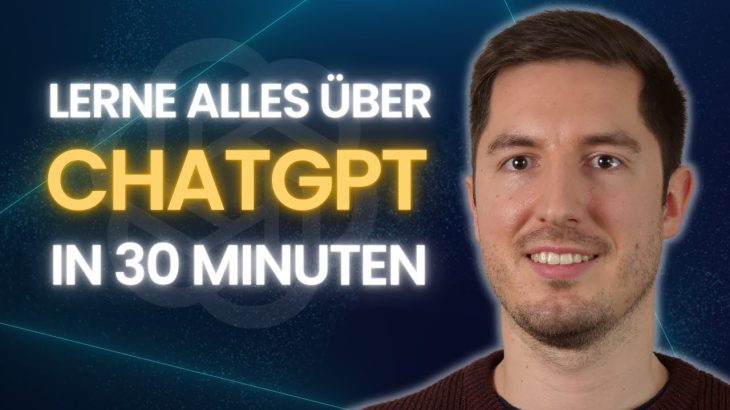 30 MINUTEN CHATGPT CRASHKURS  – Lerne alles über den Chatbot von OpenAI