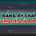 Cách Tạo Tài Khoản ChatGPT Chính Chủ Mới Nhất Tại Việt Nam | Chỉ Mất 3 Phút