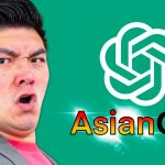 If ChatGPT Was Asian 2