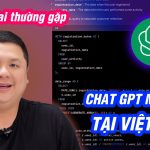 ChatGPT mở cho Việt Nam: hướng dẫn đăng ký MIỄN PHÍ, và các LỖI cần tránh khi dùng ChatGPT