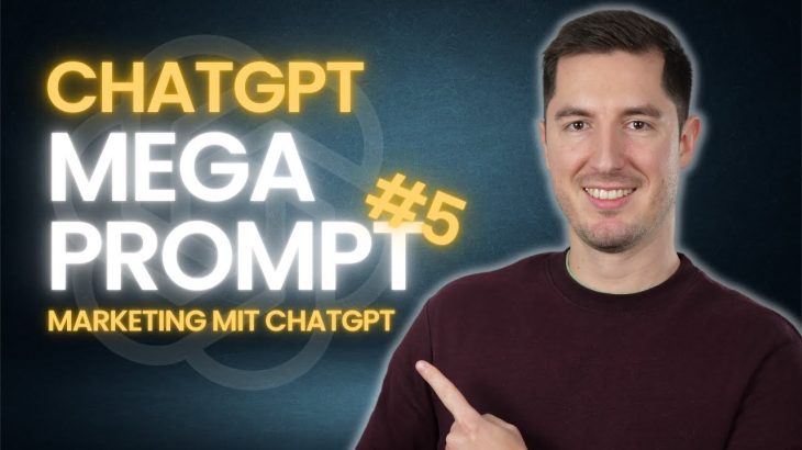 ERFOLGREICHES MARKETING DANK CHATGPT – ChatGPT Mega Prompt 5