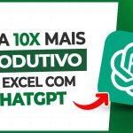 Seja 10X Mais Produtivo no Excel com o ChatGPT