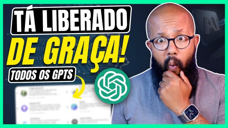 DE GRAÇA! Todos os GPTs do NOVO ChatGPT GPT 4o Liberados ✨ [ÚTIL D+]