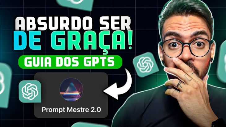 GPTs do ChatGPT 4o de GRAÇA! Guia do ZERO (+5 INDICAÇÕES de GPTs)