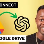 How to Connect ChatGPT GPT-4o to Google Drive (5 Detailed Examples)