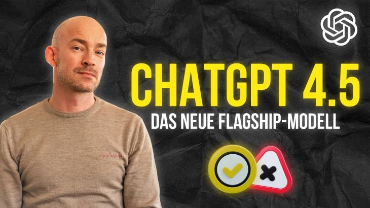 ChatGPT 4.5 Update! Was kann das neue Modell von OpenAI?