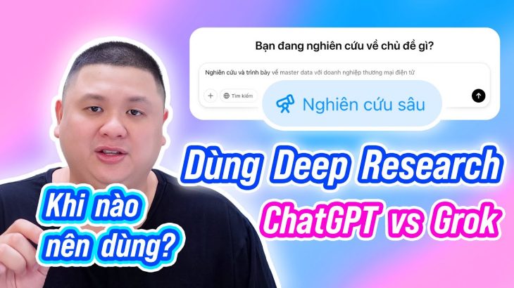 Dùng AI để nghiên cứu: so sánh Deep Research của ChatGPT và Grok