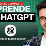 Domina ChatGPT: El Curso Más Práctico en Español