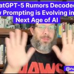 ChatGPT-5 Rumors Decoded—How Prompting is Evolving in the Next Age of AI