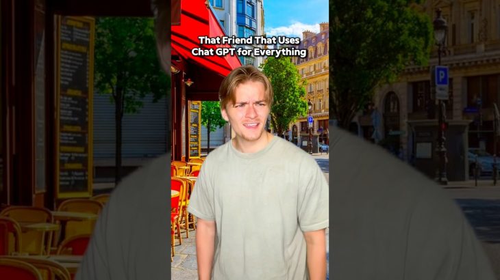 That Friend That Uses Chat GPT for Everything