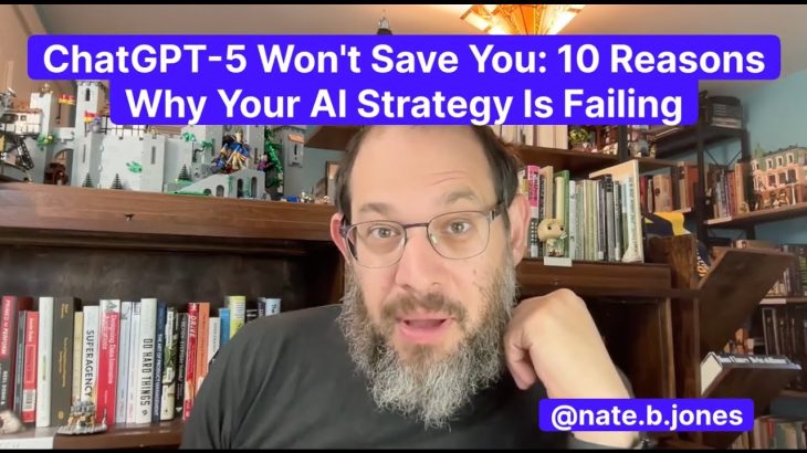 ChatGPT 5 Won’t Save You: 10 Reasons Why Your AI Strategy is Failing