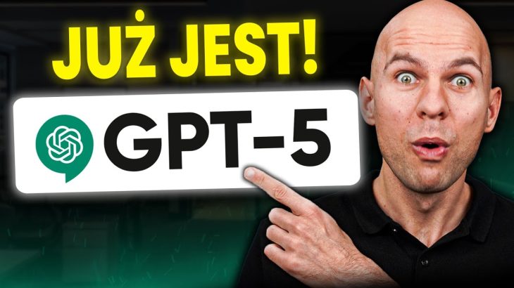 GPT-5 w Praktyce – Nowe Funkcje ChatGPT i Darmowy Dostęp