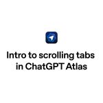 Intro to scrolling tabs in ChatGPT Atlas